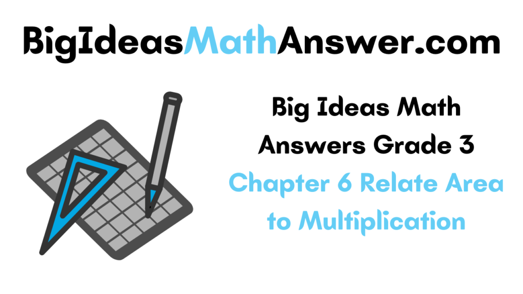 Big Ideas Math Answers Grade 3 Chapter 6