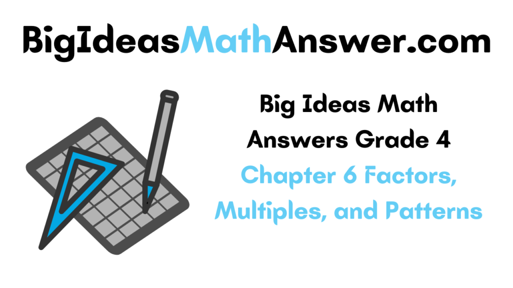 Big Ideas Math Answers Grade 4 Chapter 6