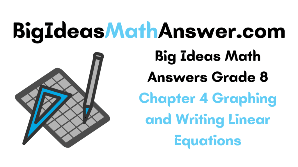 Big Ideas Math Answers Grade 8 Chapter 4