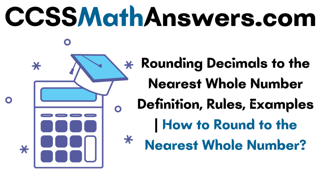 rounding-decimals-to-the-nearest-whole-number-definition-rules