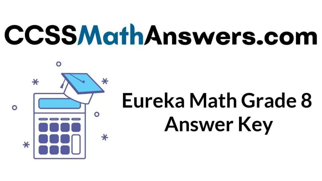 eureka-math-grade-8-answer-key-engage-ny-math-8th-grade-answer-key